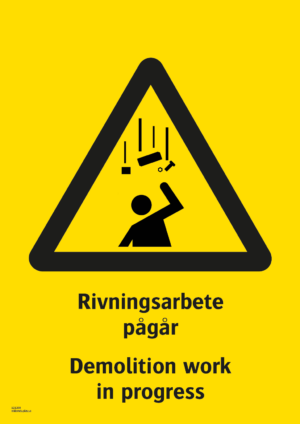 Varningsskylt med symbol för varning för fallande föremål och texten "Rivningsarbete pågår" samt på engelska "Demolition work in progress".