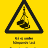 Varningsskylt med symbol för varning för hängande last och texten "Gå ej under hängande last" samt på engelska "Do not walk under suspended load".