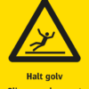 Varningsskylt med symbol för varning för halkrisk och texten "Halt golv" samt på engelska "Slippery when wet".