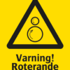 Varningsskylt med symbol för varning för roterande valsar och texten "Varning! Roterande valsar".