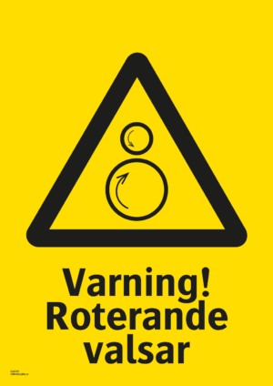 Varningsskylt med symbol för varning för roterande valsar och texten "Varning! Roterande valsar".