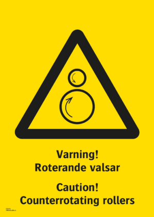 Varningsskylt med symbol för varning för roterande valsar och texten "Varning! Roterande valsar" samt på engelska "Caution! Counterrotating rollers".