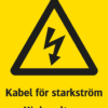 Varningsskylt med symbol för varning för livsfarlig ledning och texten "Kabel för starkström" samt på engelska "High voltage power cable".