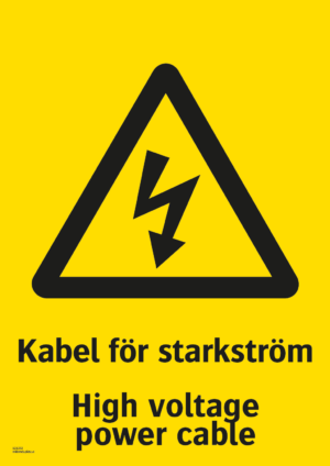 Varningsskylt med symbol för varning för livsfarlig ledning och texten "Kabel för starkström" samt på engelska "High voltage power cable".