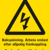 Varningsskylt med symbol för varning för farlig elektrisk spänning och texten "Bakspänning. Arbeta endast efter allpolig frånkoppling" samt på engelska "Back voltage. Work only after all-pole disconnection".