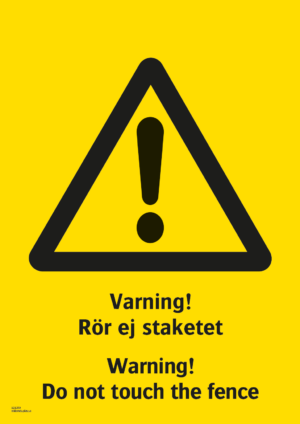 Varningsskylt med symbol för varning för fara och texten "Varning! Rör ej staketet" samt på engelska "Warning! Do not touch the fence".