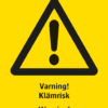 Varningsskylt med symbol för varning för fara och texten "Varning! Klämrisk" samt på engelska "Warning! Risk of crushing".