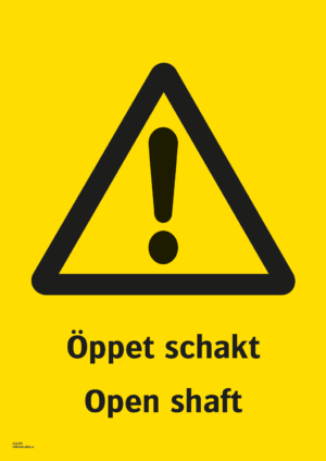 Varningsskylt med symbol för varning för fara och texten "Öppet schakt" samt på engelska "Open sharf".