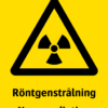 Varningsskylt med symbol för varning för radioaktiva ämnen och texten "Röntgenstrålning" samt på engelska "X-ray radiation".