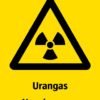 Varningsskylt med symbol för varning för radioaktiva ämnen och texten "Urangas" samt på engelska "Uranium gas".